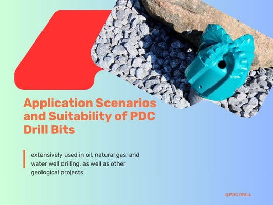 Application Scenarios and Suitability of PDC Drill Bits